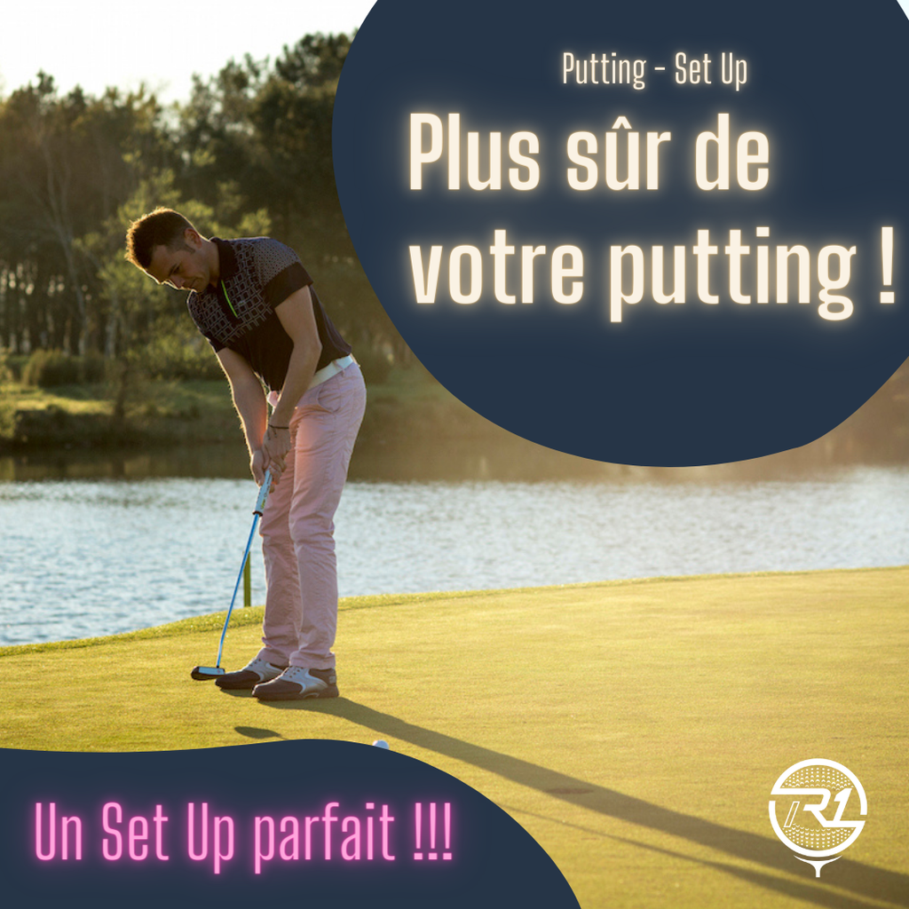 100% de confiance au putting grâce à un set up parfait !